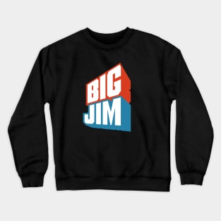 BIG JIM Crewneck Sweatshirt